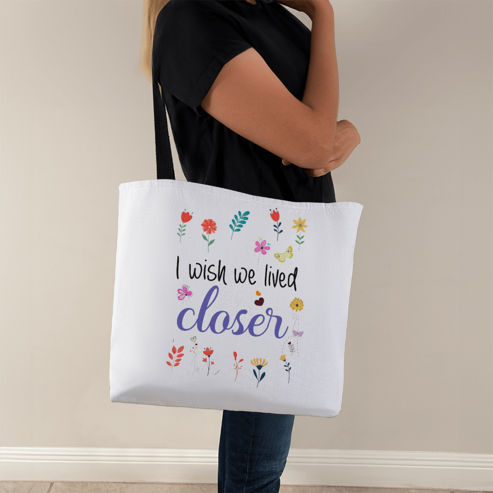 I Wish We Lived Closer | Classic Tote Bag