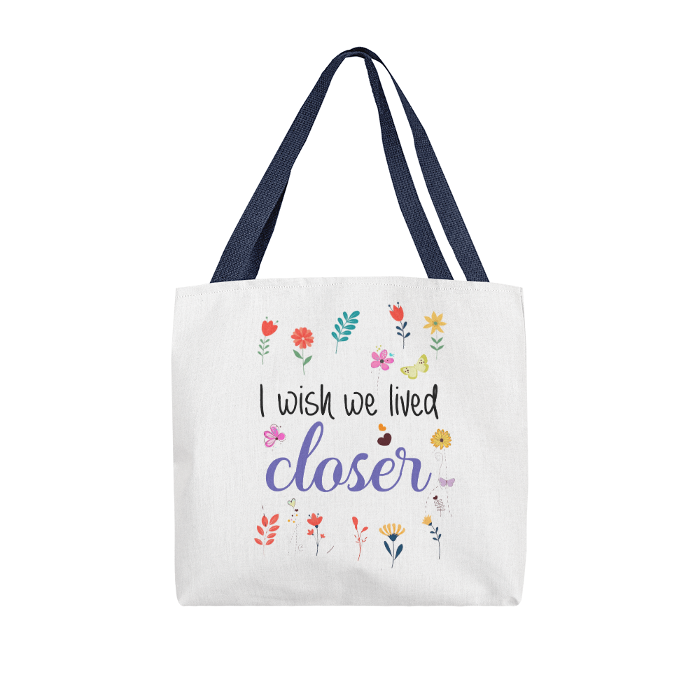 I Wish We Lived Closer | Classic Tote Bag