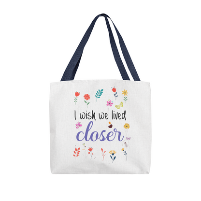 I Wish We Lived Closer | Classic Tote Bag