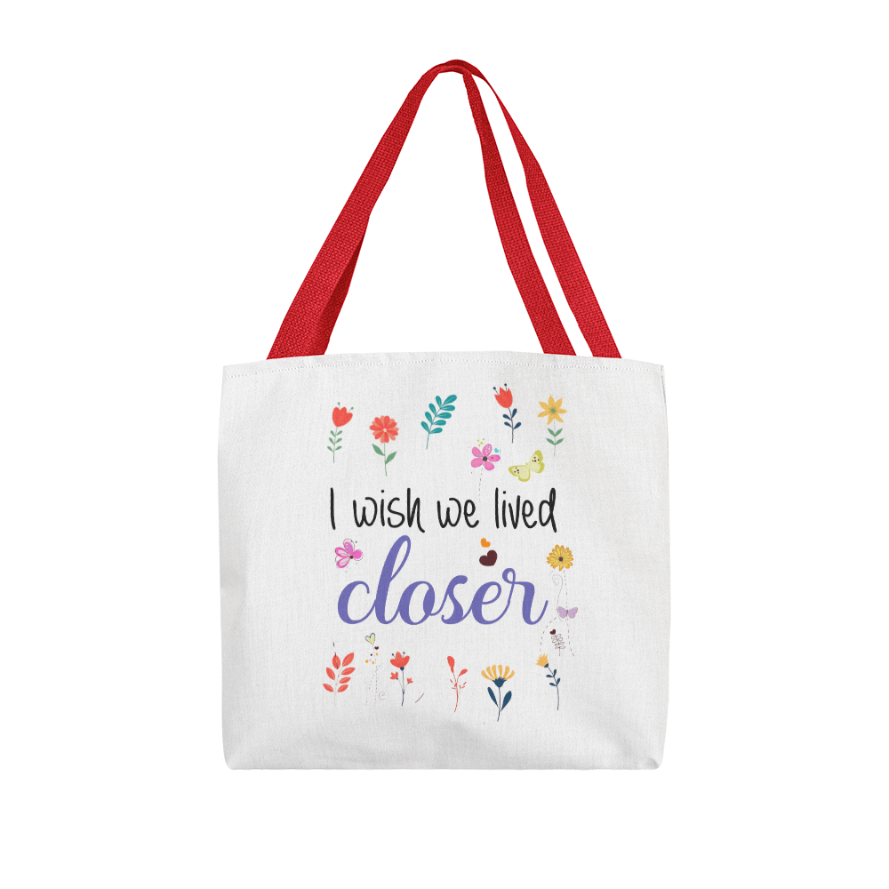 I Wish We Lived Closer | Classic Tote Bag